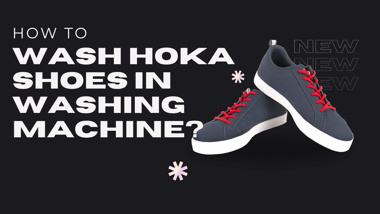 How To Wash Hoka Shoes In Washing Machine?