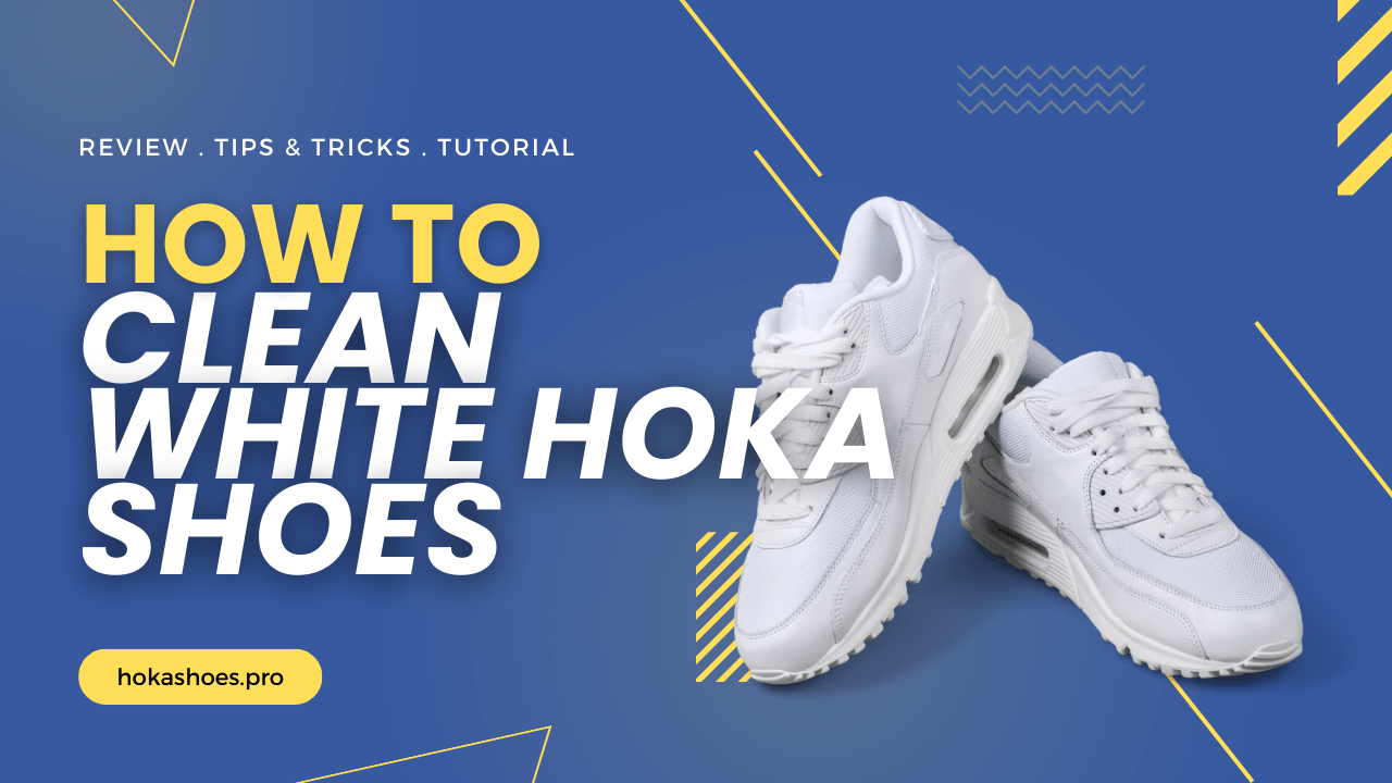 How to Clean White HOKA Shoes?