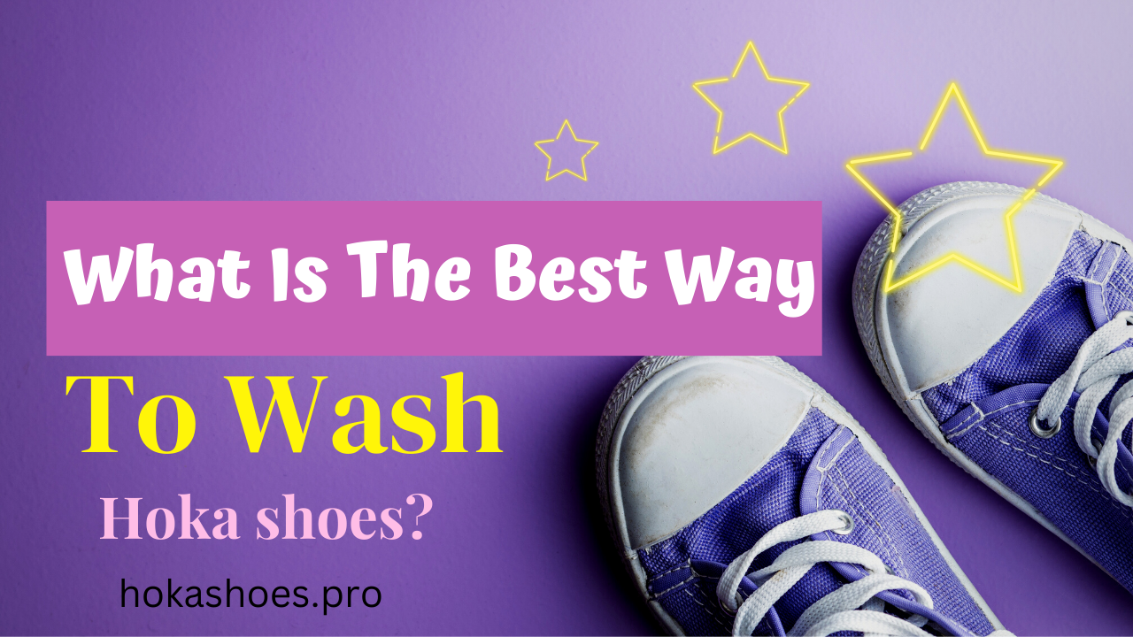 what is the best way to wash Hoka Shoes?