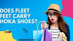 Does Fleet Feet Carry Hoka Shoes?