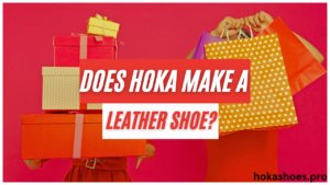 Does Hoka Make a Leather Shoe?